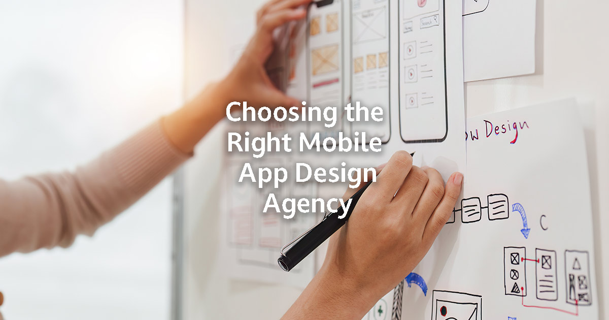 Choosing the Right Mobile App Design Agency