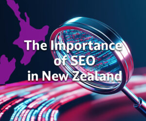 The Importance of SEO in NZ: Why Visibility = Victory