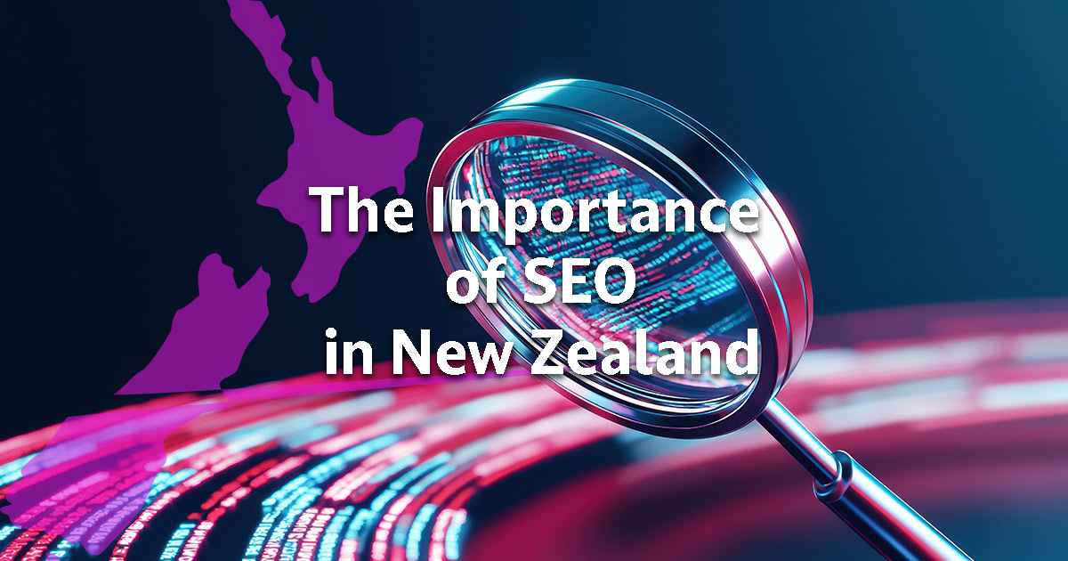 The Importance of SEO in NZ: Why Visibility = Victory