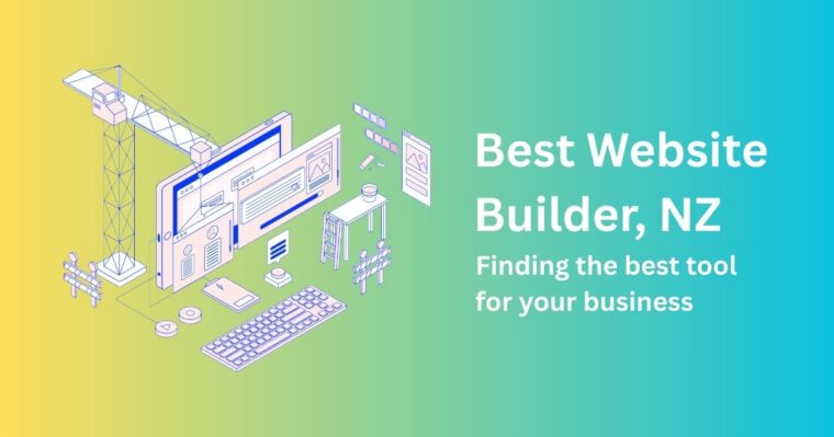 Best Website Builder NZ: What’s Right for Kiwi Businesses in 2025? 1 Crane And Construction Site Building A Website, With Best Website Builder, Nz Wording On A Gradient Background